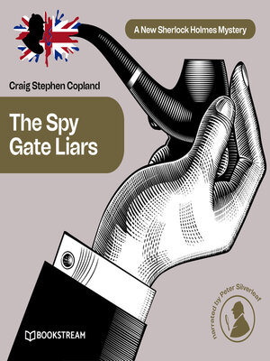 cover image of The Spy Gate Liars--A New Sherlock Holmes Mystery, Episode 21 (Unabridged)